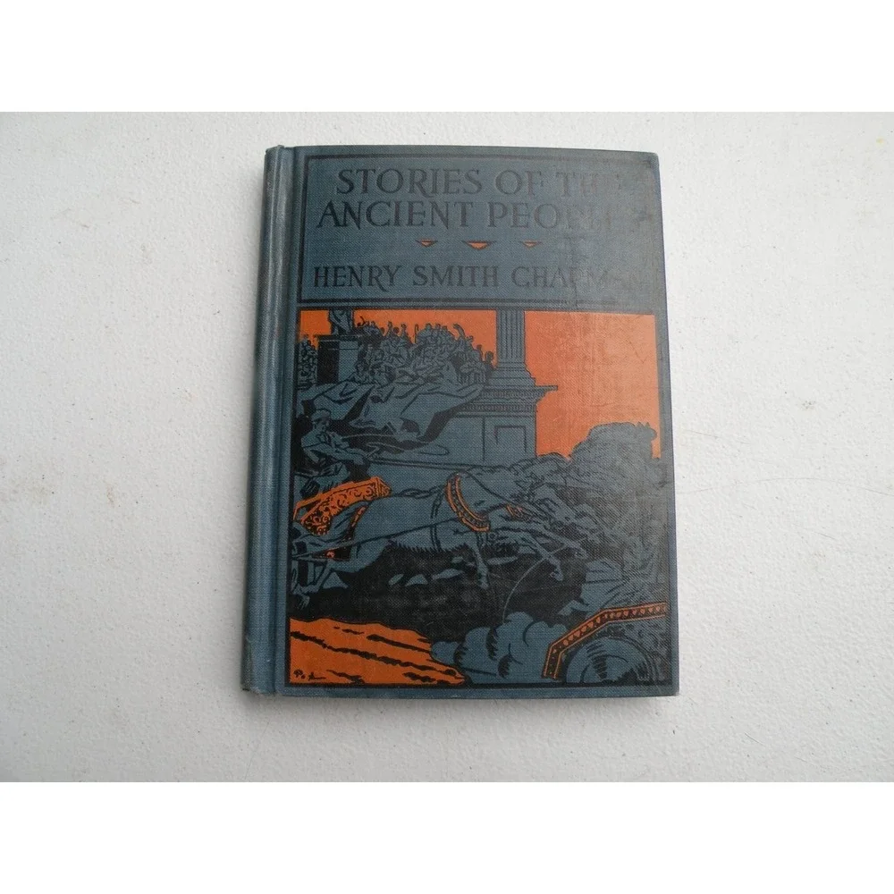 Stories of the Ancient Peoples Henry Smith Chapman 1929 First Printing Houghton